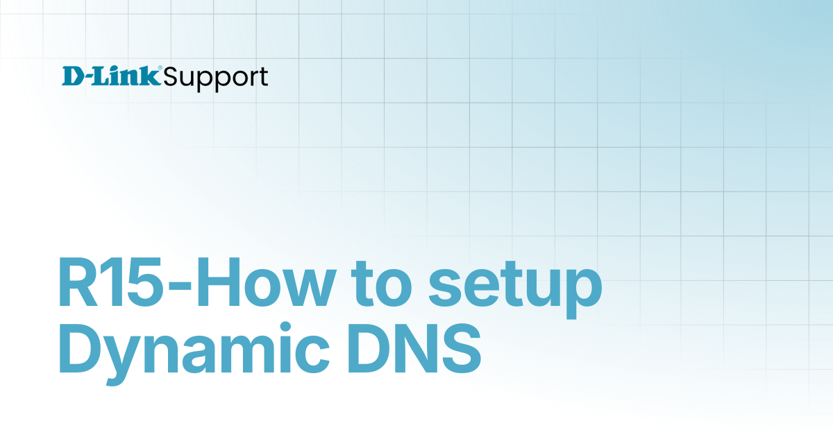 R15-How to setup Dynamic DNS | For Consumer | D-Link Support