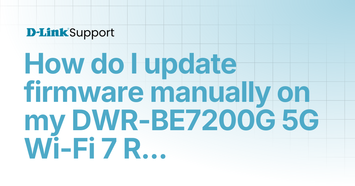 Image result for How do I update firmware manually on my DWR-BE7200G 5G Wi-Fi 7 Router ...