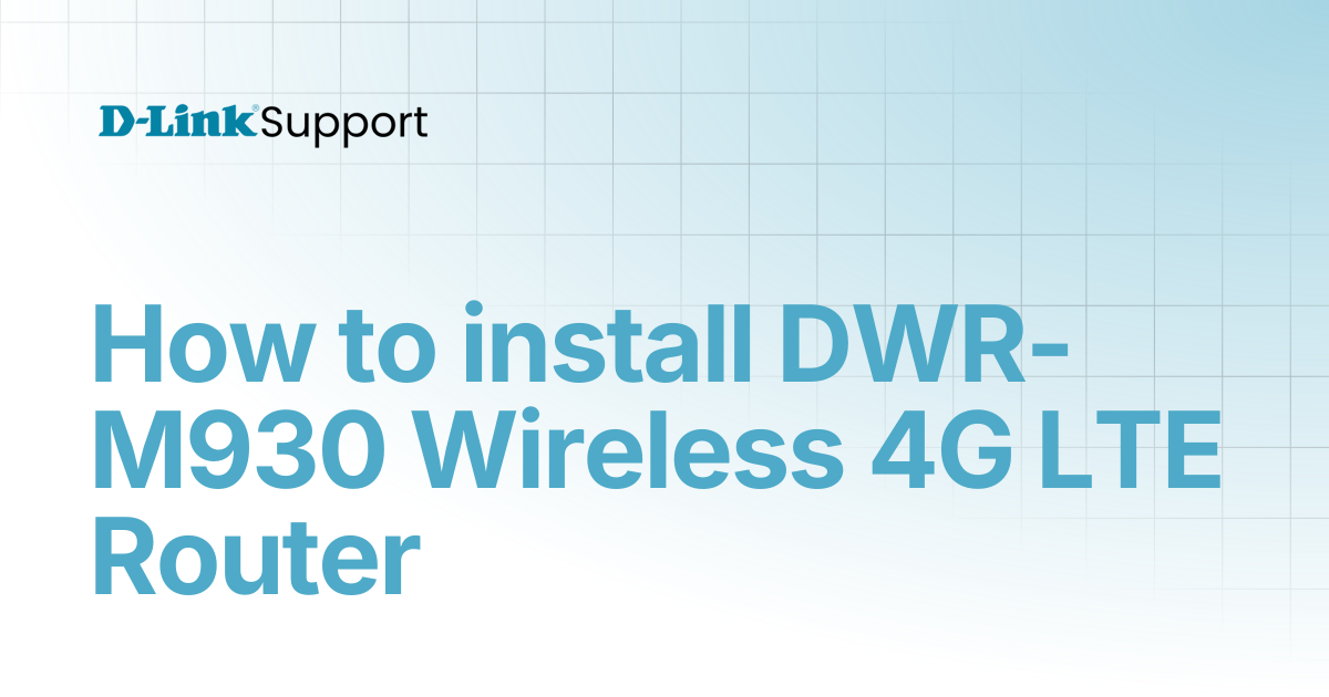 How to install DWR-M930 Wireless 4G LTE Router | For Consumer | D-Link ...