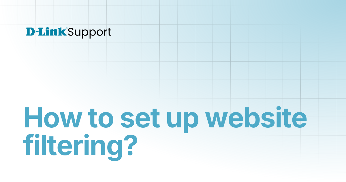How to set up website filtering? | For Consumer | D-Link Support