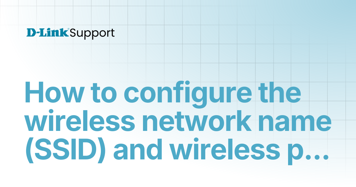 How to configure the wireless network name (SSID) and wireless password ...
