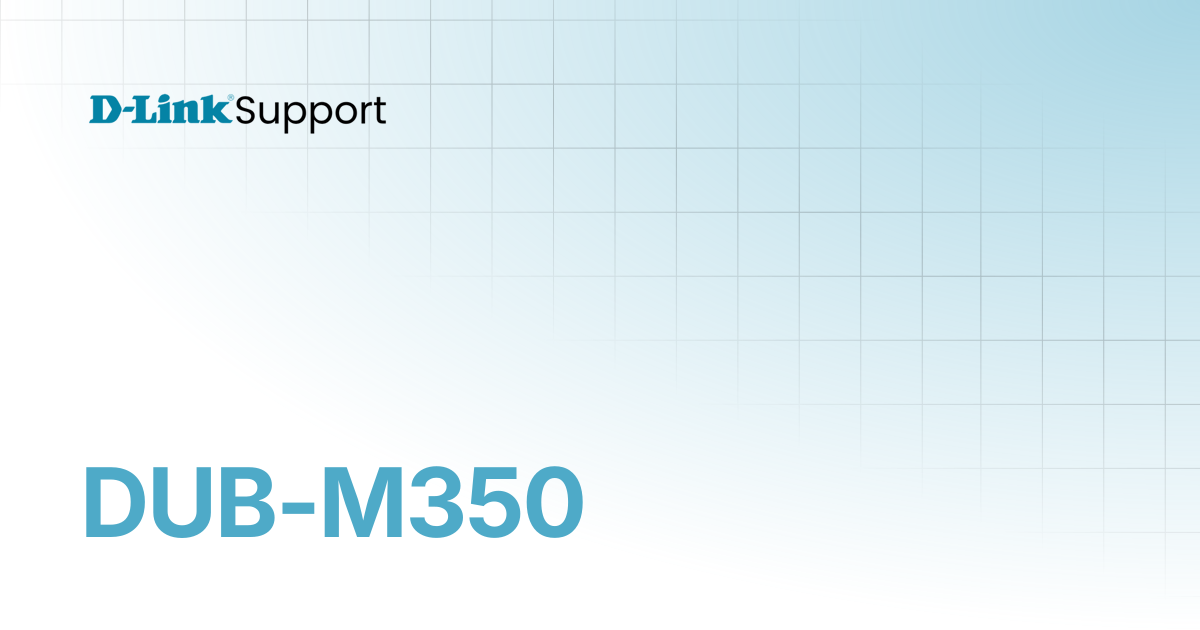 DUB-M350 | For Consumer | D-Link Support