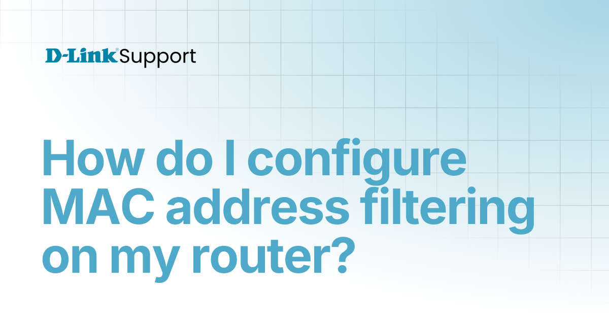 Curated visual reference: Gallery Detail: How Do I Configure Mac Address Filtering On My Router