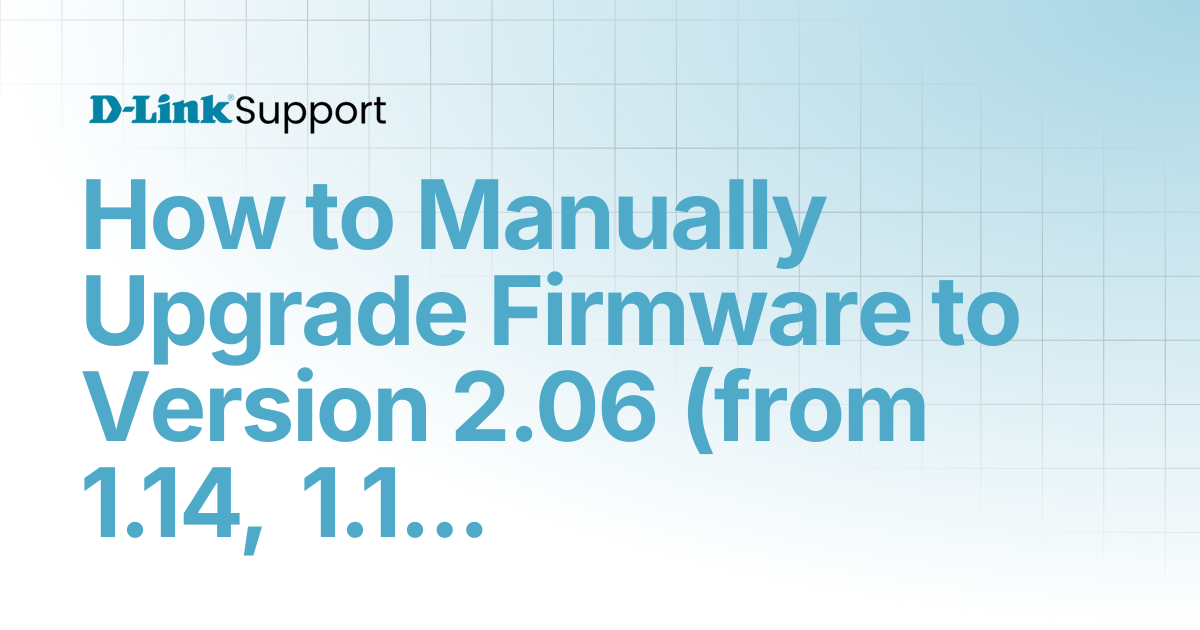 How to Manually Upgrade Firmware to Version 2.06 (from 1.14, 1.15, 2.04 ...